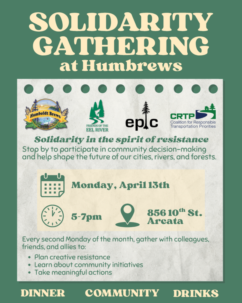 A flyer announcing a solidarity gathering at Humbrews with Friends of the Eel River, EPIC, and CRTP on Monday, April 13th from 5-7 pm